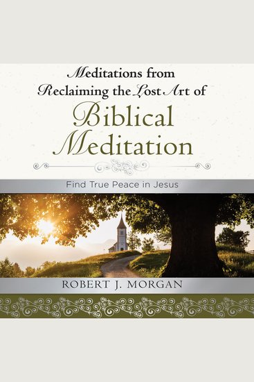 Meditations from Reclaiming the Lost Art of Biblical Meditation - Find True Peace in Jesus - cover