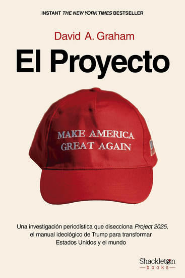 El proyecto - Una investigación periodística que disecciona Project 2025 el manual ideológico de Trump para transformar Estados Unidos y el mundo - cover