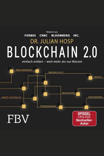 Blockchain 20 – einfach erklärt – mehr als nur Bitcoin - Gefahren und Möglichkeiten aller 100 innovativsten Anwendungen durch Dezentralisierung Smart Contracts Tokenisierung und Co einfach erklärt - cover