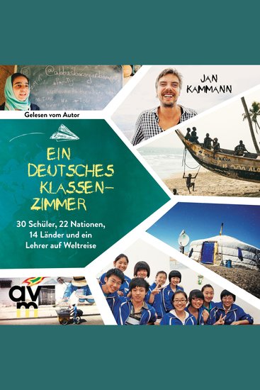 Ein deutsches Klassenzimmer - 30 Schüler 22 Nationen 14 Länder und ein Lehrer auf Weltreise - cover