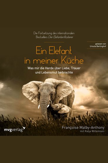 Ein Elefant in meiner Küche - Was mir die Herde über Liebe Trauer und Lebensmut beibrachte - cover
