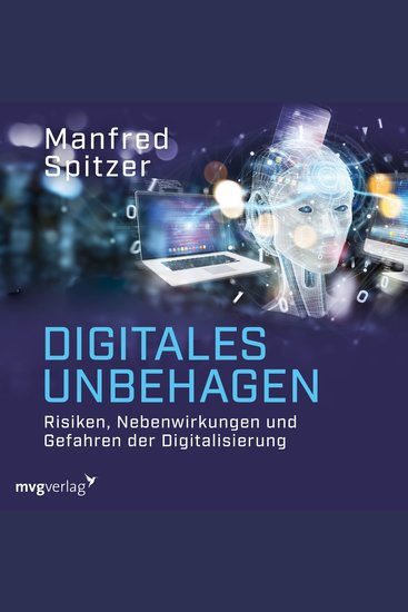 Digitales Unbehagen - Risiken Nebenwirkungen und Gefahren der Digitalisierung - cover