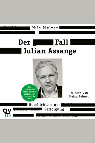 Der Fall Julian Assange - Geschichte einer Verfolgung - Der spektakuläre Report des UNO-Sonderberichterstatters für Folter - cover