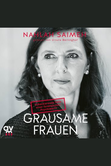 Grausame Frauen - Schockierende Fälle einer forensischen Psychiaterin - cover