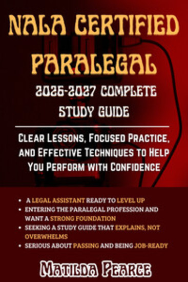 NALA Certified Paralegal 2026-2027 Complete Study Guide - Clear Lessons Focused Practice and Effective Techniques to Help You Perform with Confidence - cover