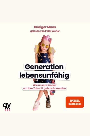Generation lebensunfähig - Wie unsere Kinder um ihre Zukunft gebracht werden - cover