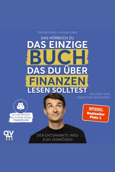 Das einzige Buch das du über Finanzen lesen solltest - Der entspannte Weg zum Vermögen Von den Machern des YouTube-Erfolgs »Finanzfluss« - cover