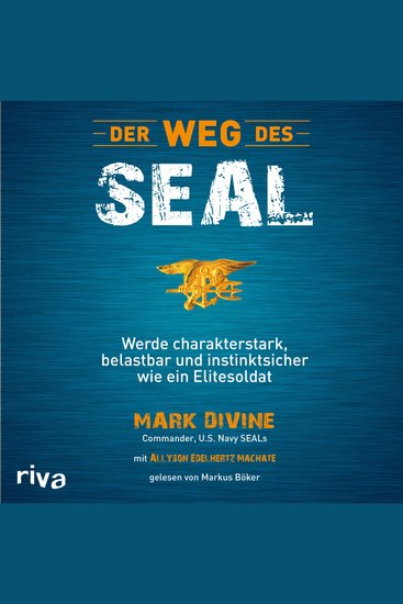 Der Weg des SEAL - Werde charakterstark belastbar und instinktsicher wie ein Elitesoldat - cover