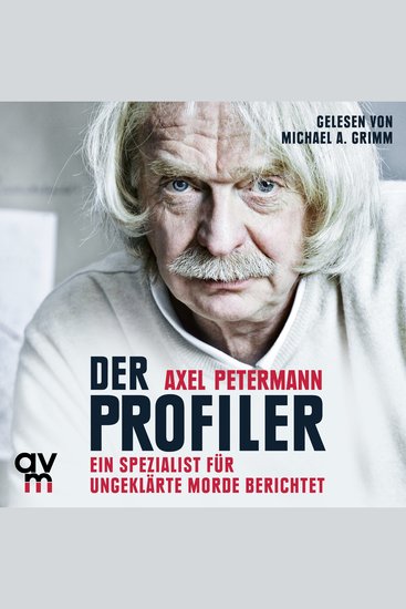 Der Profiler - Ein Spezialist für ungeklärte Morde berichtet - cover