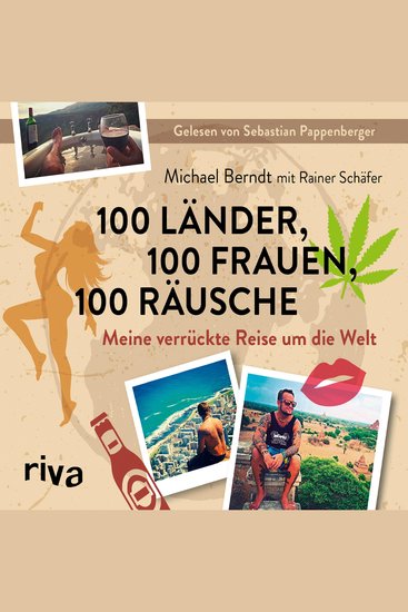 100 Länder 100 Frauen 100 Räusche - Meine verrückte Reise um die Welt - cover