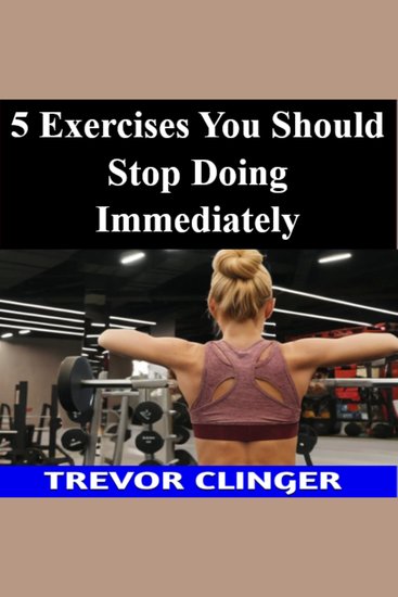 5 Exercises You Should Stop Doing Immediately - cover
