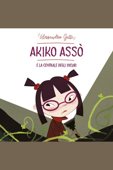 Akiko Assò e la centrale degli incubi - cover