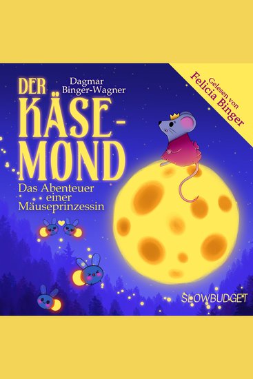 Der Käsemond - Das Abenteuer einer Mäuseprinzessin - cover