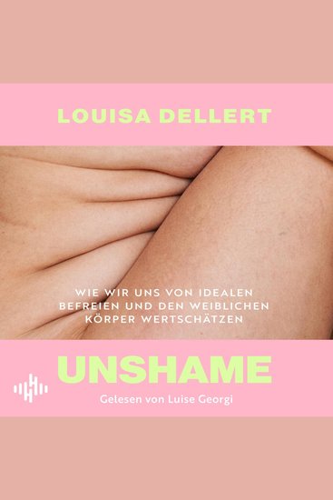 Unshame - Wie wir uns von Idealen befreien und den weiblichen Körper wertschätzen | Empowerment von der beliebten Influencerin - cover