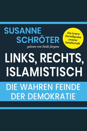 Links rechts islamistisch: Die wahren Feinde der Demokratie - cover