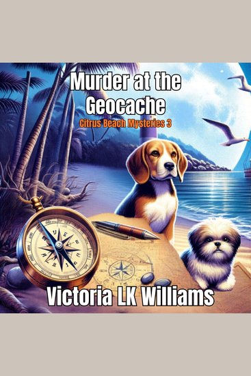 Murder at the Geocache - Puppies Beaches & Murder a Cozy Mystery - cover