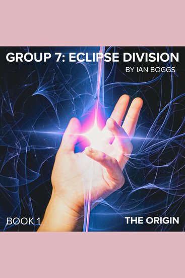 GROUP 7: Eclipse Division - The Origin - cover
