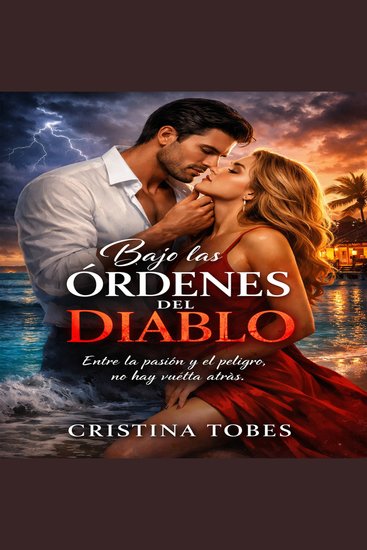 Bajo las órdenes del diablo - Entre la pasión y el peligro no hay vuelta atrás - cover