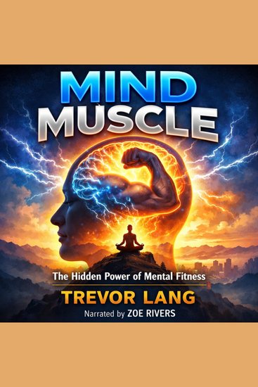 Mind Muscle - The Hidden Power of Mental Fitness - cover