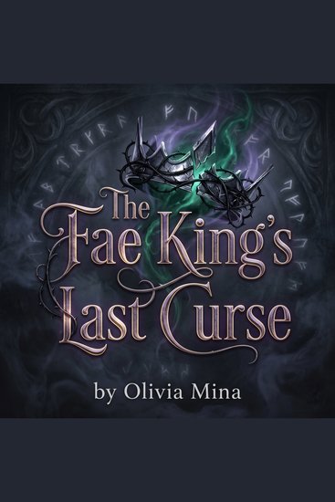 The Fae King’s Last Curse - Where magic is a warning waiting to be invited inside - cover