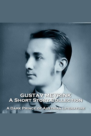 Gustav Meyrink - A Short Story Collection - Austrian author with a huge influence in European supernatural fiction - cover