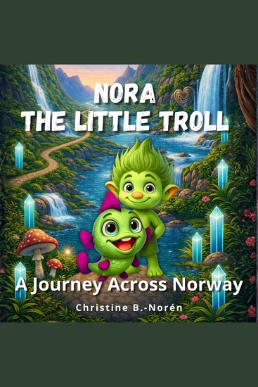 Nora the Little Troll - A Journey Across Norway - cover