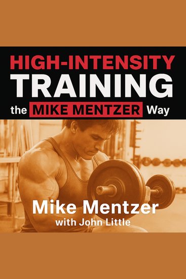 High-Intensity Training the Mike Mentzer Way - cover