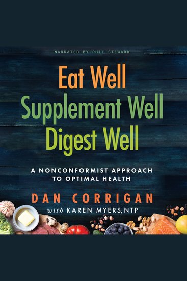 Eat Well Supplement Well Digest Well - A Nonconformist Approach To Optimal Health - cover