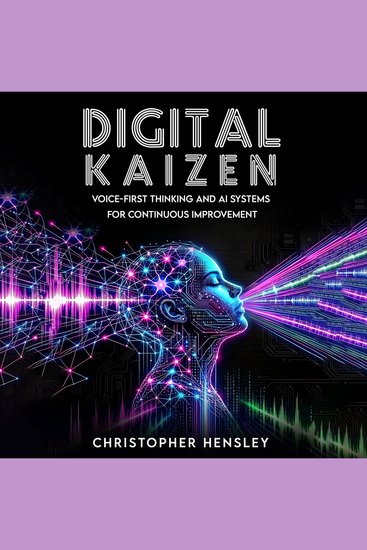 Digital Kaizen - Voice-First Thinking and AI Systems for Continuous Improvement - cover