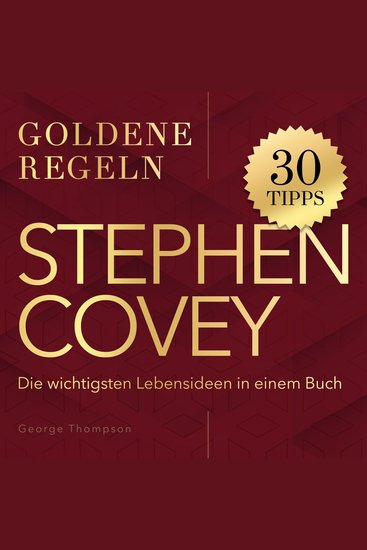 Goldene Regeln - Stephen Covey - Goldene Regeln - Die wichtigsten Lebensideen in einem Buch (Ungekürzt) - cover