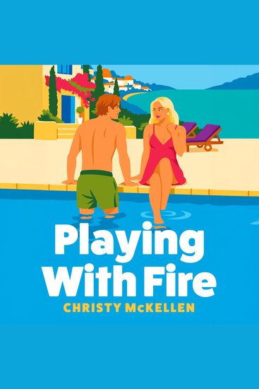 Playing with Fire - A rivals to lovers romance packed with billionaire decadence private Greek island luxury and LOTS of spice from Christy Mckellen for 2026 - cover