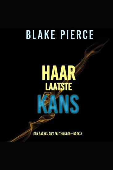 Haar Laatste Kans (Een Rachel Gift FBI Thriller—Boek 2) - cover