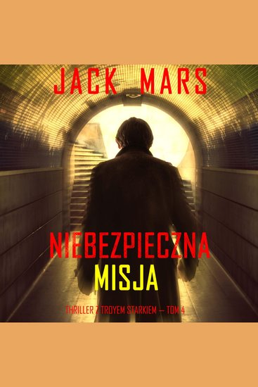 Niebezpieczna misja (Thriller z Troyem Starkiem — Tom 4) - cover