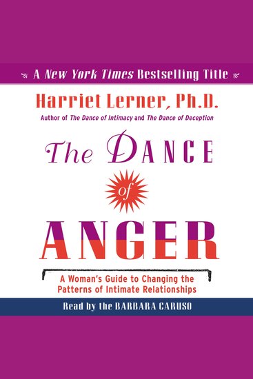 The Dance of Anger - A Woman's Guide to Changing the Patterns of Intimate Relationships - cover