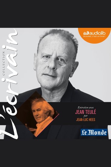 L'Ecrivain - Jean Teulé - Entretien inédit par Jean-Luc Hees - cover