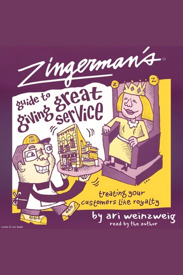 Zingerman's Guide to Giving Great Service - Treating Your Customers Like Royalty - cover