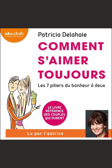 Comment s'aimer toujours - Les 7 piliers du bonheur à deux - cover