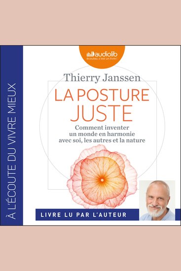 La Posture juste - Comment inventer un monde en harmonie avec soi les autres et la nature - cover