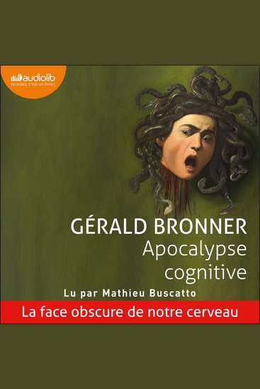 Apocalypse cognitive - La face obscure de notre cerveau - cover
