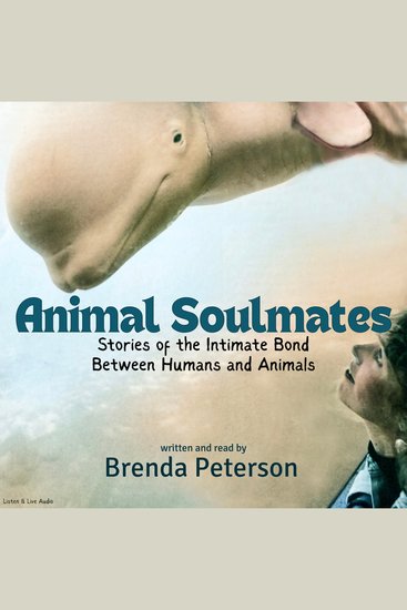 Animal Soulmates: Stories of the Intimate Bond Between Humans and Animals - cover