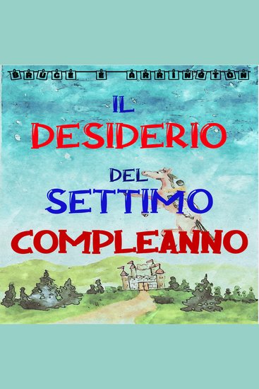 Il Desiderio del Settimo Compleanno - cover