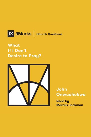 What If I Don't Desire to Pray? - cover