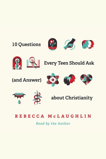 10 Questions Every Teen Should Ask (and Answer) about Christianity - cover