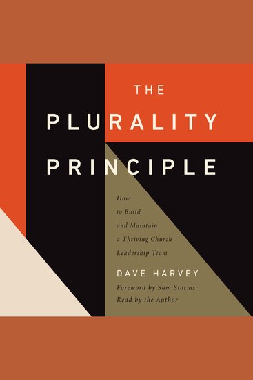 The Plurality Principle - How to Build and Maintain a Thriving Church Leadership Team - cover