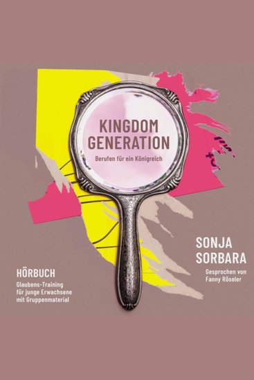 Kingdom Generation - Glaubens-Training für junge Erwachsene mit Gruppenmaterial - cover