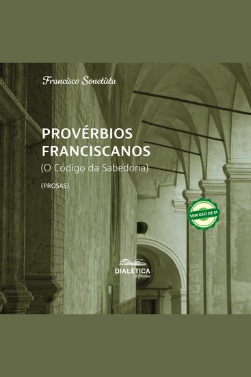 Provérbios Franciscanos - (O Código da Sabedoria) (Prosas) - cover