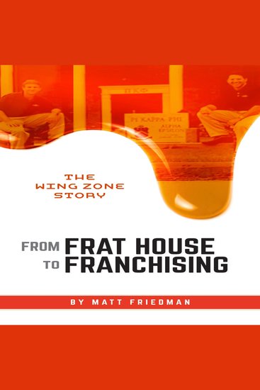 From Frat House to Franchising - The WING ZONE Story - cover