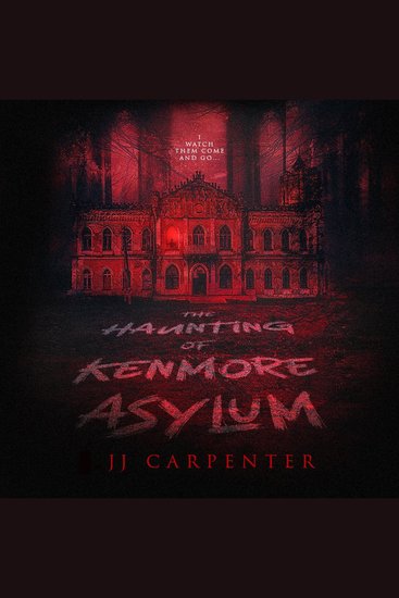 The Haunting of Kenmore Asylum - Inspired by real events - cover