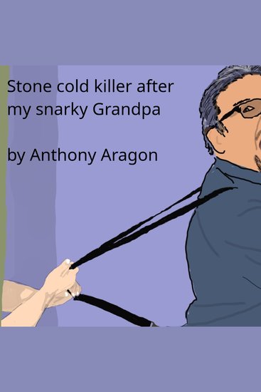 Stone cold killer after my snarky grandpa (audio) - cover