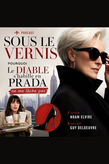 Sous le vernis : pourquoi Le Diable s’habille en Prada ne me lâche pas - cover
